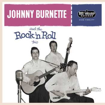 Album The Johnny Burnette Trio: Johnny Burnette And The Rock'N Roll Trio