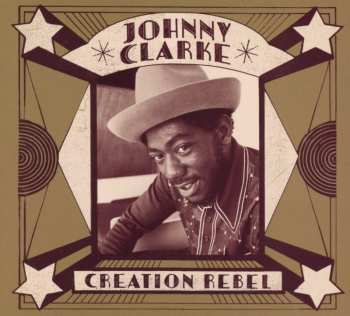 2CD Johnny Clarke: Creation Rebel