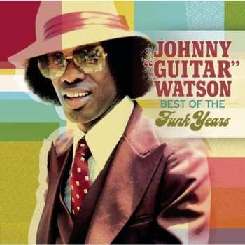 CD Johnny Guitar Watson: Best Of The Funk Years
