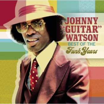 CD Johnny Guitar Watson: Best Of The Funk Years
