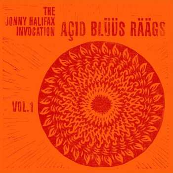 LP The Jonny Halifax Invocation: Acid Blüüs Räägs : Vol. 1