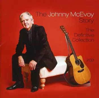 Johnny McEvoy: The Johnny McEvoy Story-The Definitive Collection