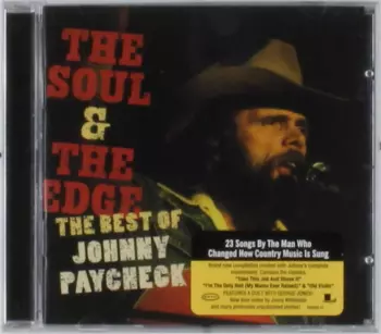 Johnny Paycheck: The Soul & The Edge The Best Of Johnny Paycheck