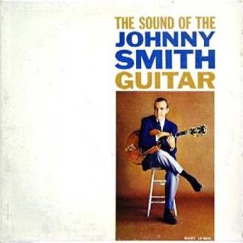 CD Johnny Smith: The Sound Of The Johnny Smith Guitar LTD