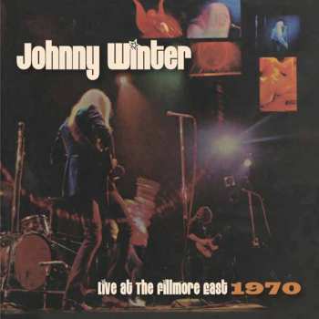 Album Johnny Winter: Live At The Fillmore East 1970