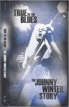 4CD/Dobozkészlet Johnny Winter: True To The Blues: The Johnny Winter Story