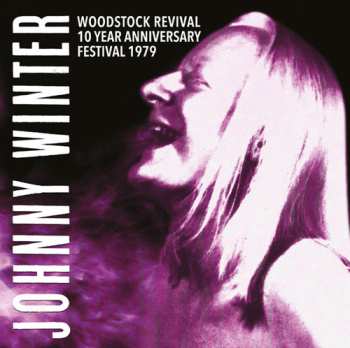 CD Johnny Winter: Woodstock Revival 10 Year Anniversary Festival 1979