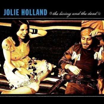 CD Jolie Holland: The Living And The Dead