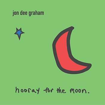Album Jon Dee Graham: Hooray For The Moon