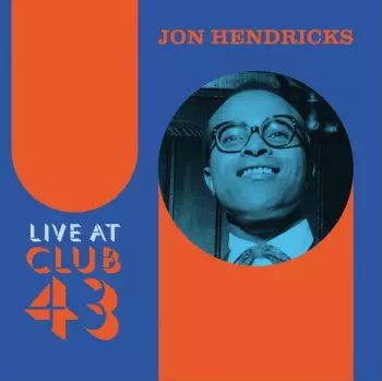Jon Hendricks: Live At Club 43