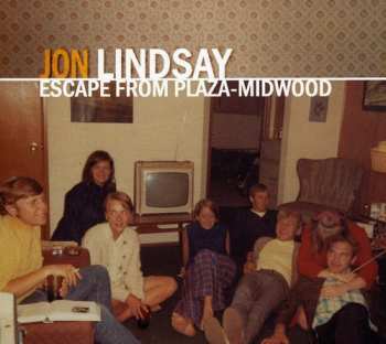 Album Jon Lindsay: Escape From Plaza-Midwood