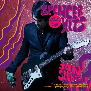 Jon Spencer: Spencer Sings The Hits