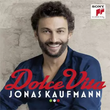Jonas Kaufmann: Dolce Vita