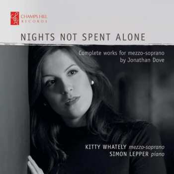 Album Simon Lepper: Nights Not Spent Alone: Complete Works For Mezzo-soprano By Jonathan Dove