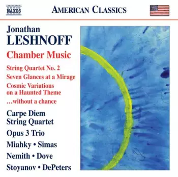 Chamber Music (String Quartet No. 2 / Seven Glances At A Mirage / Cosmic Variations On A Haunted Theme / ...Without A Chance)