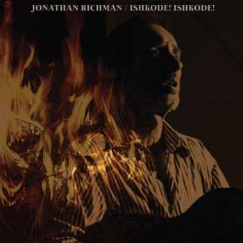 LP Jonathan Richman: Ishkode! Ishkode!