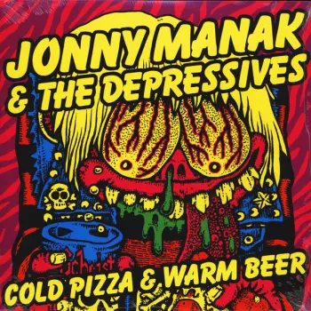 Jonny Manak And The Depressives: Cold Pizza & Warm Beer