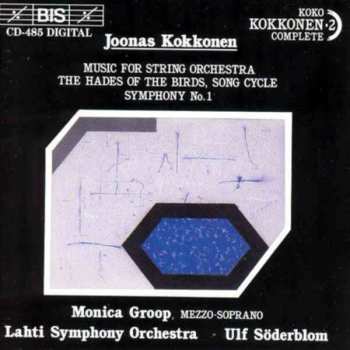 Album Lahti Symphony Orchestra: Music For String Orchestra / The Hades Of The Birds, Song Cycle / Symphony No.1