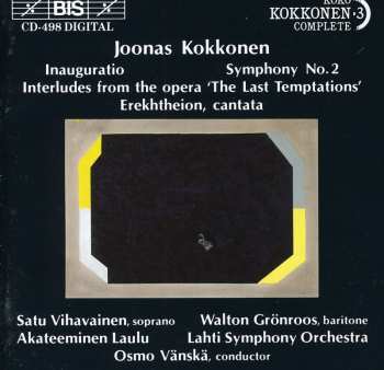 CD Lahti Symphony Orchestra: Inauguratio / Symphony No.2 / Interludes From The Opera 'The Last Temptations' / Erekhtheion, Cantata