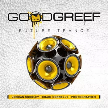 Jordan Suckley: Goodgreef Future Trance