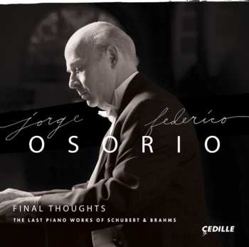 Album Johannes Brahms: Final Thoughts: The Last Piano Works Of Schubert And Brahms