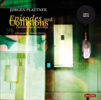 CD LINensemble: Episodes And Collisions: Chamber Music And Songs