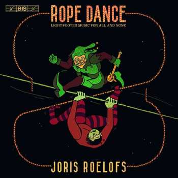 SACD Joris Roelofs: Rope Dance: Light-Footed Music For All And None