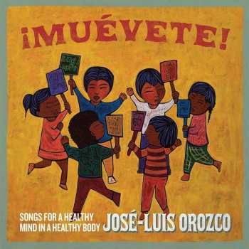 Album Jose-Luis Orozco: ¡Muévete! Songs For A Healthy Mind In A Healthy Body