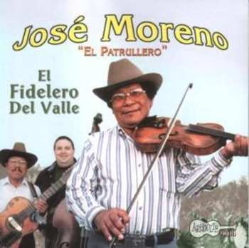 Album José Moreno: El Fidelero Del Valle