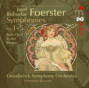 3CD Josef Bohuslav Foerster:  Symphonies No. 1-5 / Suite Op. 7 In Den Bergen