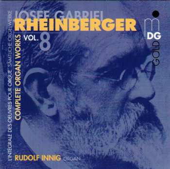 CD Josef Rheinberger: Complete Organ Works Vol. 8
