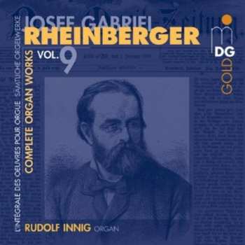 CD Josef Rheinberger: Complete Organ Works Vol. 9