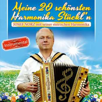 CD Josef Norz Mit Seiner Steirischen Harmonika: Meine 20 Schönsten Harmonika Stückl'n