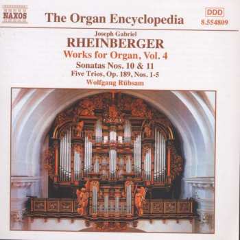 Album Wolfgang Rübsam: Works For Organ, Vol. 4 - Sonatas Nos. 10 & 11, Five Trios Op. 189, Nos. 1-5
