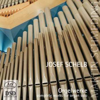 SACD Josef Schelb: Orgelwerke I-v