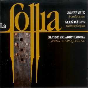 Album Josef Suk: La Follia (Slavné Skladby Baroka = Jewels Of Baroque Music)