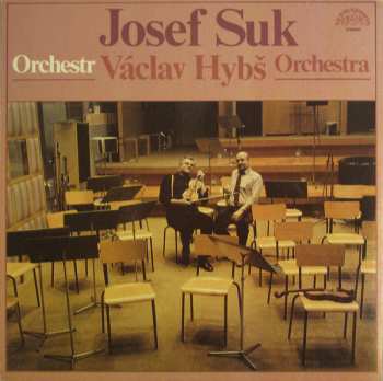 LP Václav Hybš Orchestra: Josef Suk • Václav Hybš Orchestra
