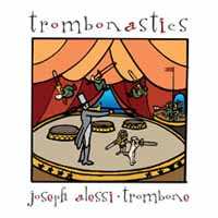 CD Joseph Alessi: Trombonastics
