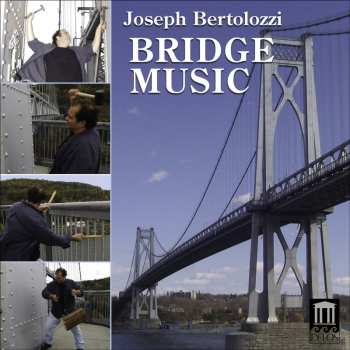 Album Joseph Bertolozzi: Bridge Music