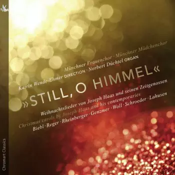 Joseph Haas: Münchner Frauen- & Mädchenchor - Still, O Himmel