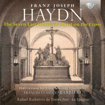 CD Joseph Haydn: Die Sieben Letzten Worte Unseres Erlösers Am Kreuze (version Für Flöte & Streichquartett)