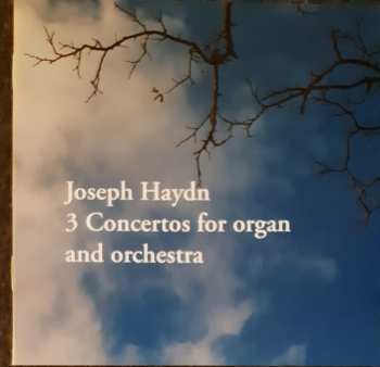 CD Joseph Haydn: 3 Concertos For Organ And Orchestra