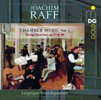 CD Joseph Joachim Raff: Chamber Music Vol. 1 - String Quartets Op. 77 & 90