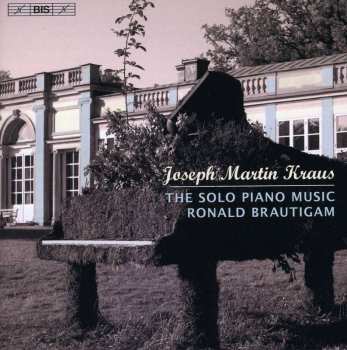 CD Joseph Martin Kraus: The Solo Piano Music Ronald Brautigam