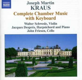 Album Joseph Martin Kraus: Complete Chamber Music With Keyboard