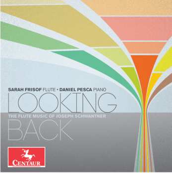 Album Joseph Schwantner: Looking Back: The Flute Music Of Joseph Schwantner
