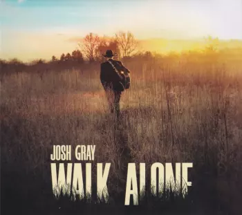 Josh Gray: Walk Alone