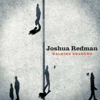 CD Joshua Redman: Walking Shadows