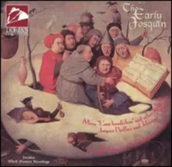 The Early Josquin: Missa "L'ami Baudechon" And Other Works By Josquin DesPrez And Johannes Ockeghem