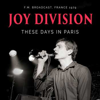 CD Joy Division: These Days In Paris - F.M. Broadcast, France 1979